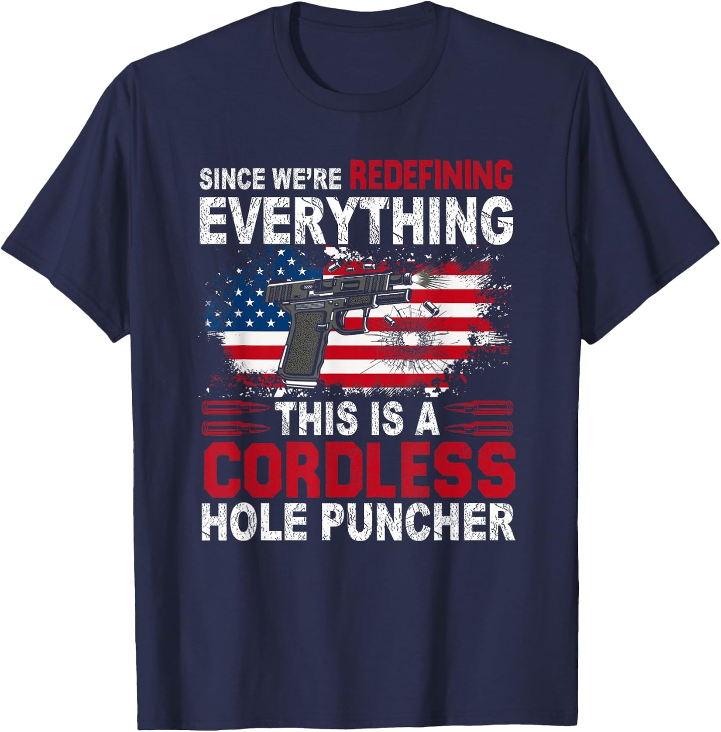 This Is A Cordless Hole Puncher-We're Redefining Everything T-Shirt - T-Shirt | Navy