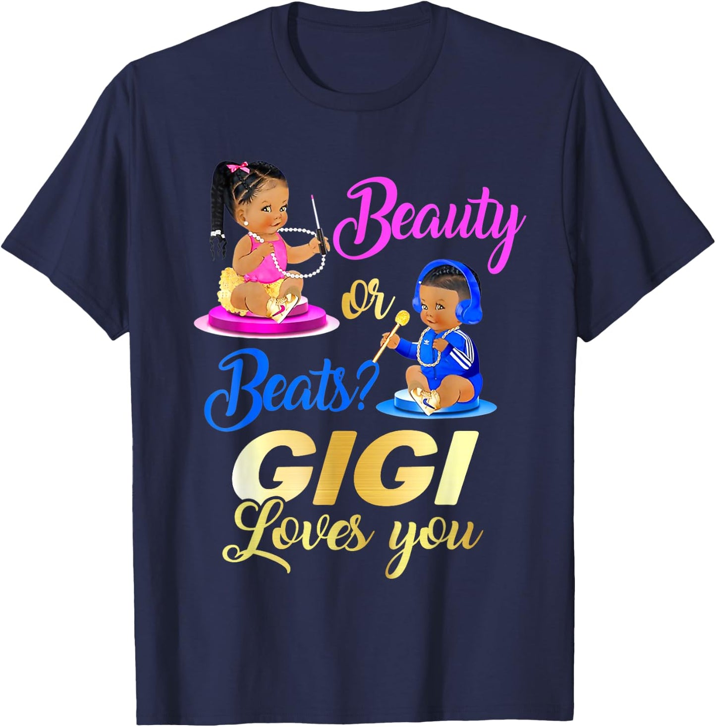 Cute Beauty Or Beat Gigi Loves You - Gender Reveal Party T-Shirt - T-Shirt | Navy