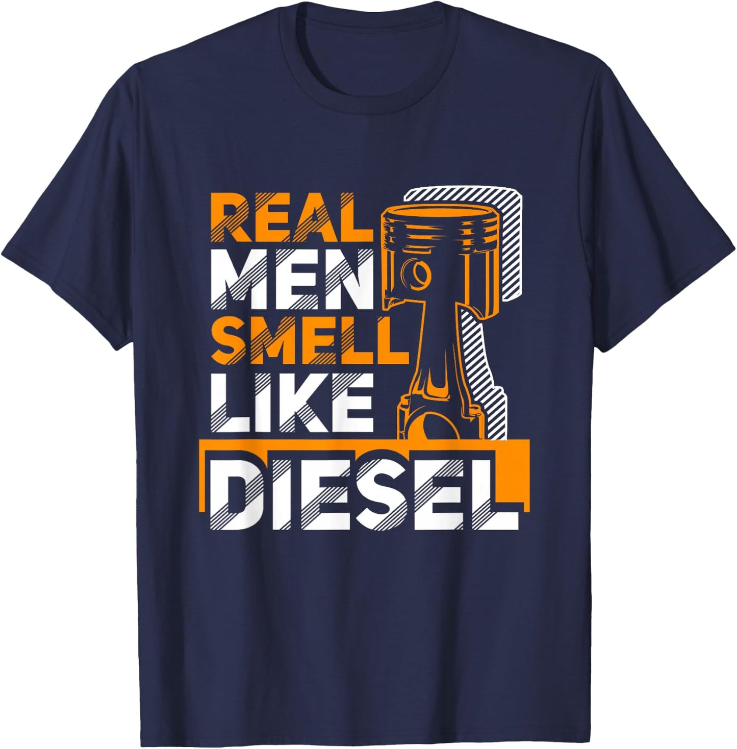 Real Men Smell Like Diesel Funny Trucker Humor Gift T-Shirt - T-Shirt | Navy