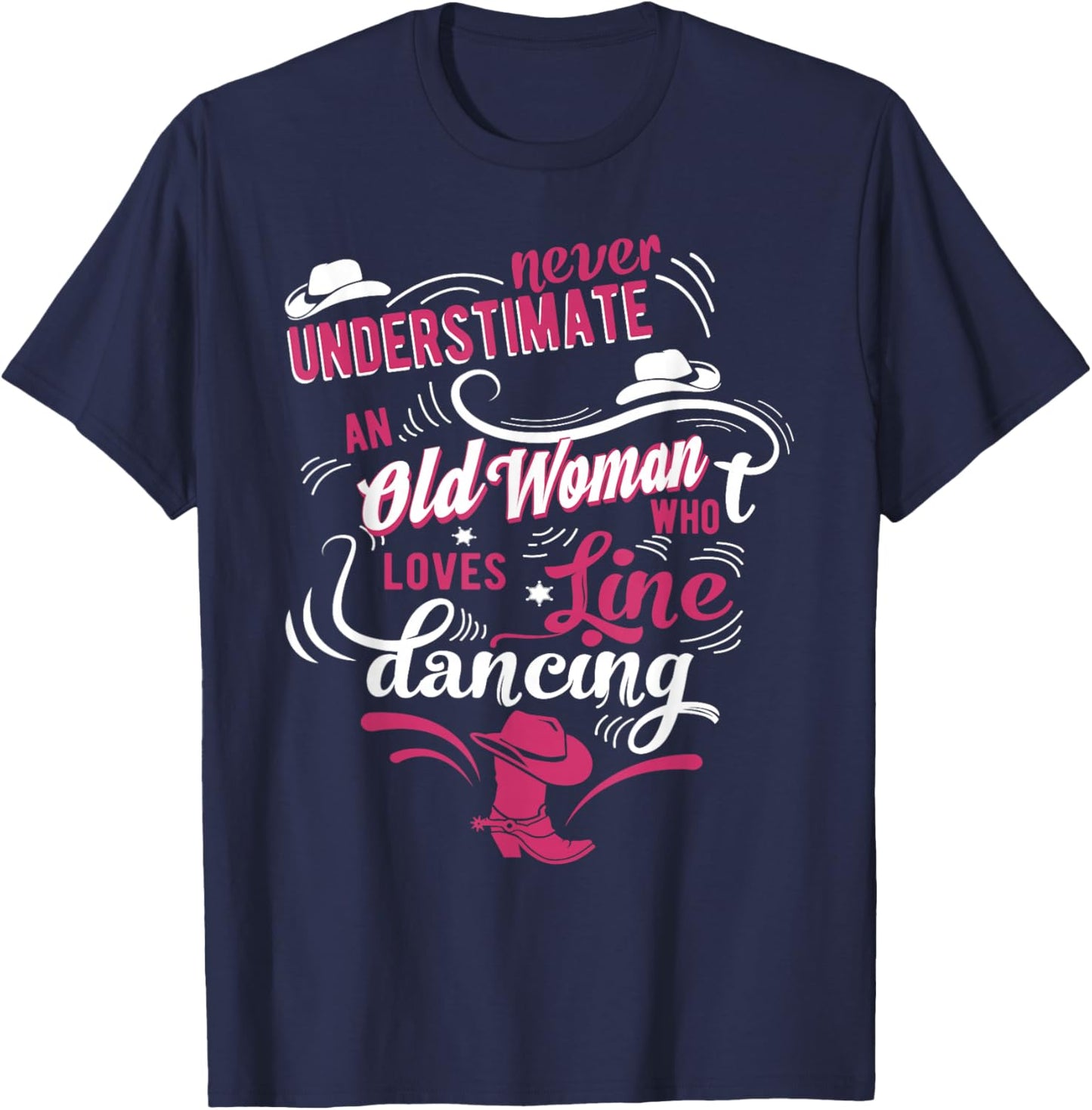 Never underestimate an old woman who can line dance Lover T-Shirt - T-Shirt | Navy