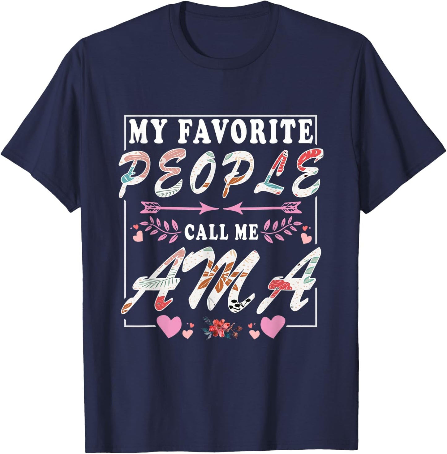 My Favorite People Call Me Ama Funny Retro Mother's Day T-Shirt - T-Shirt | Navy