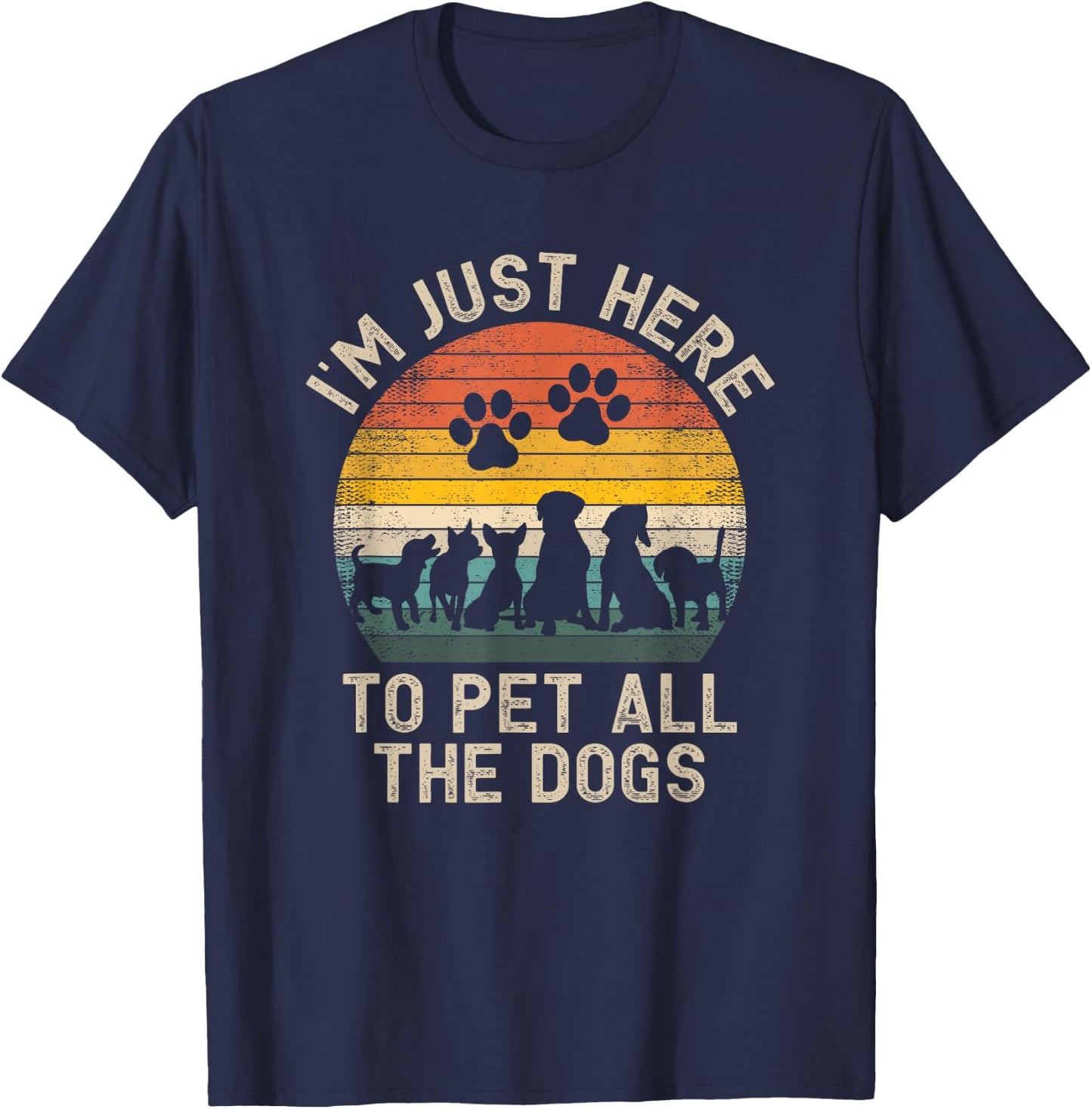 I'm Just Here to Pet All the Dogs Pet Dog Lover Women Girls Kids T-Shirt - T-Shirt | Navy