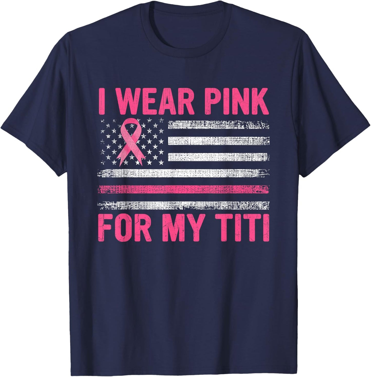 I Wear Pink For My Titi Breast Cancer Awareness Support T-Shirt - T-Shirt | Navy