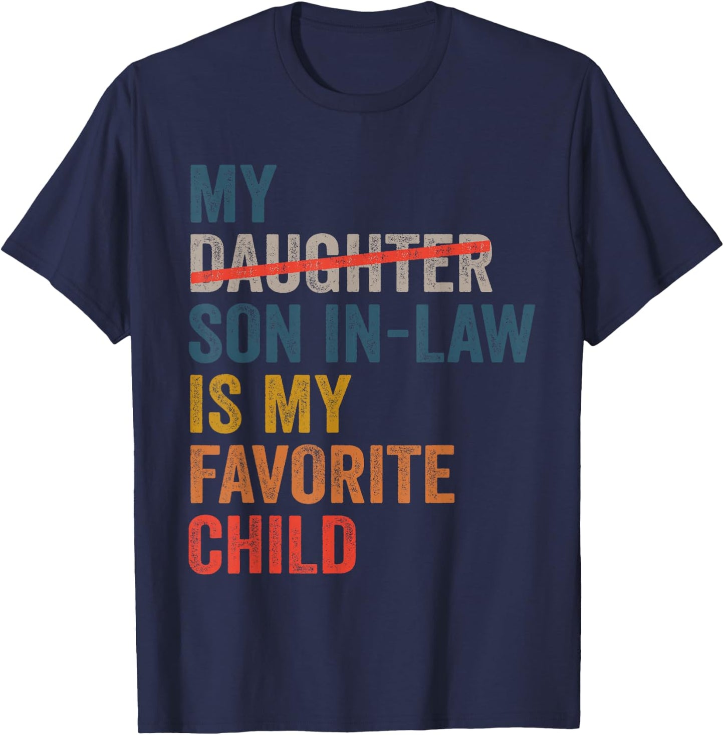 My Son-In-Law Is My Favorite Child Funny Father's Day Retro T-Shirt - T-Shirt | Navy