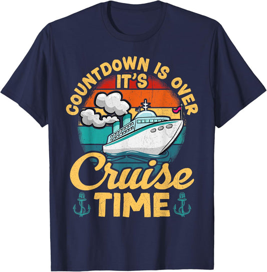 Vintage Retro Countdown Is Over It's Cruise Time Cruising T-Shirt - T-Shirt | Navy