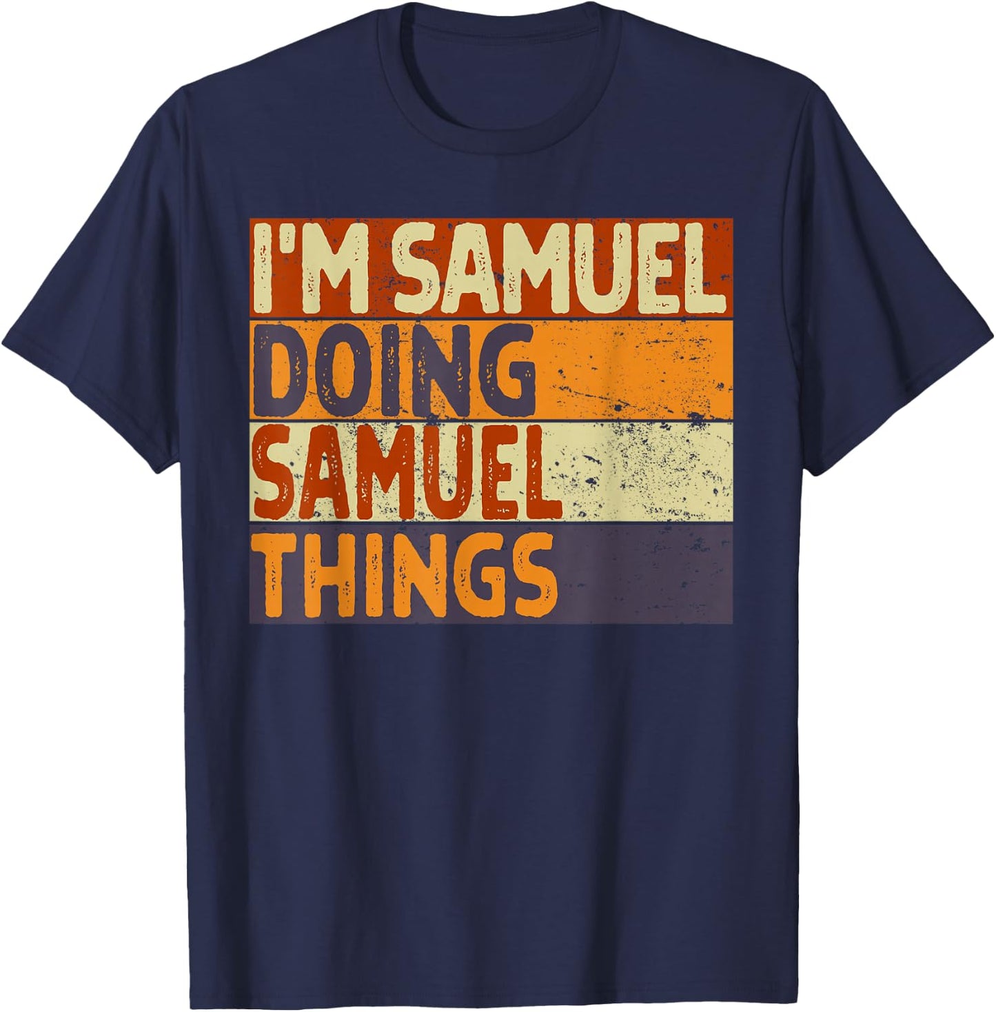 Retro I'm SAMUEL Doing SAMUEL Things Funny Birthday Joke T-Shirt - T-Shirt | Navy