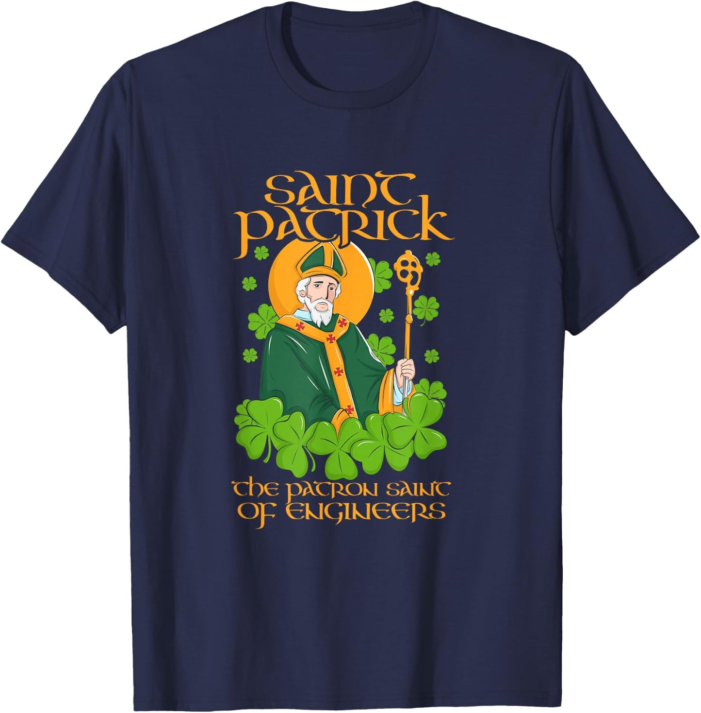 Saint Patrick, the patron Saint of engineers T-Shirt - T-Shirt | Navy
