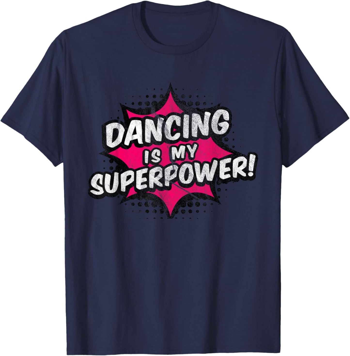 Dancing Is My Superpower Dancing T-Shirt - T-Shirt | Navy