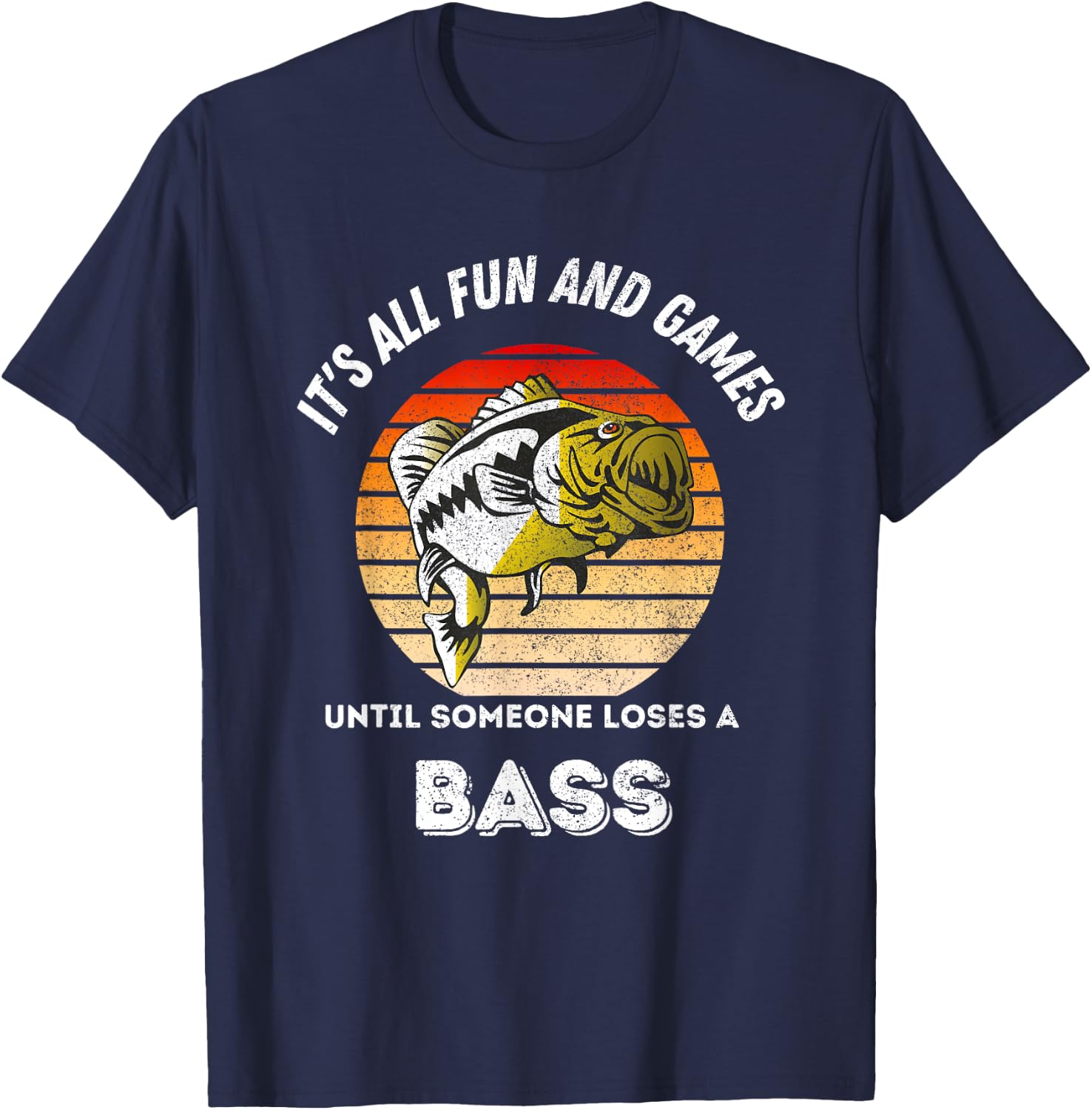 Its all fun and games until someone loses a bass T-Shirt - T-Shirt | Navy