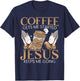 Coffee Get Me Started Jesus Keeps Me Going Christian T-Shirt - T-Shirt | Navy