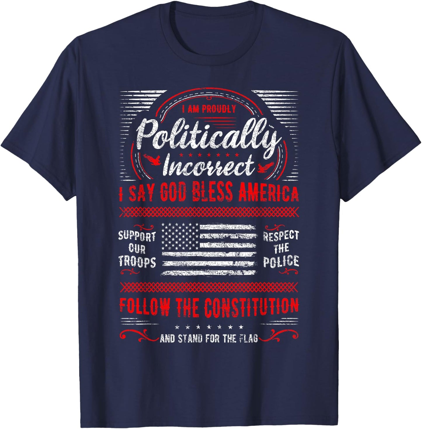 I Am Proudly Politically Incorrect God Bless America Support T-Shirt - T-Shirt | Navy