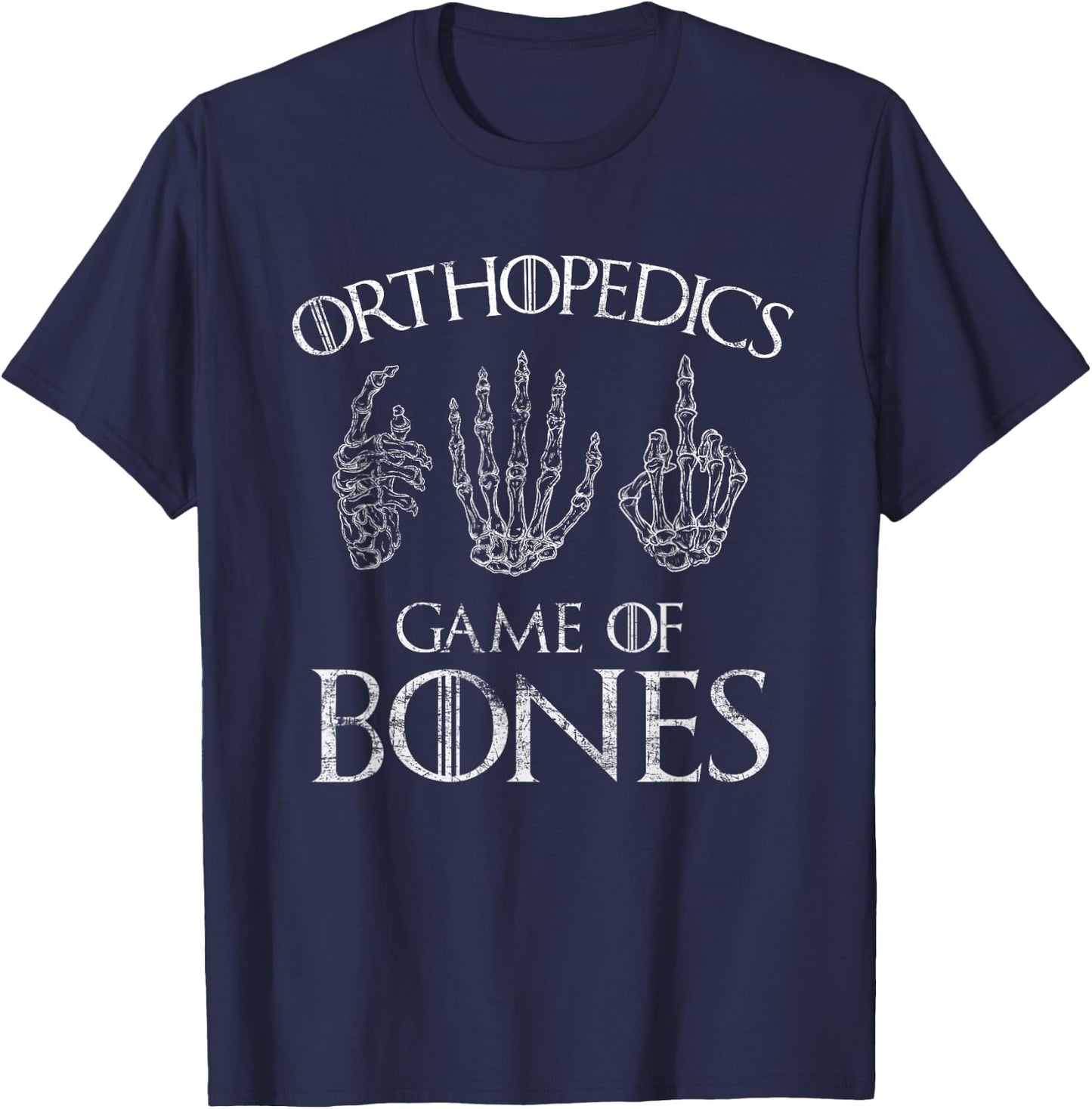 Funny Orthopedics Game of Bones Surgeon Doctor Distressed T-Shirt - T-Shirt | Navy