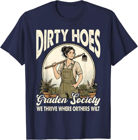 Dirty Hoes Garden Society We Thrive Where Others Wilt Plant T-Shirt - T-Shirt | Navy