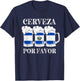 Cerveza Por Favor Salvadoran Beer Pupusas Tamales Party T-Shirt - T-Shirt | Navy