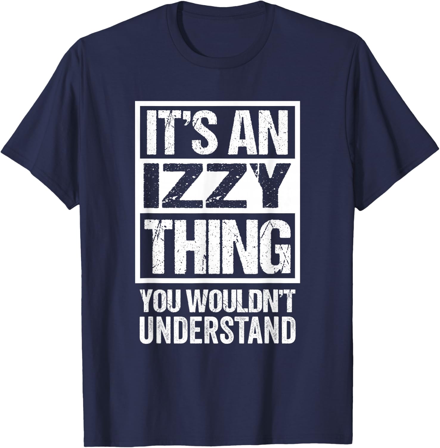 an Izzy Thing You Wouldn't Understand T-Shirt - T-Shirt | Navy