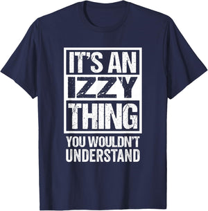 an Izzy Thing You Wouldn't Understand T-Shirt - T-Shirt | Navy