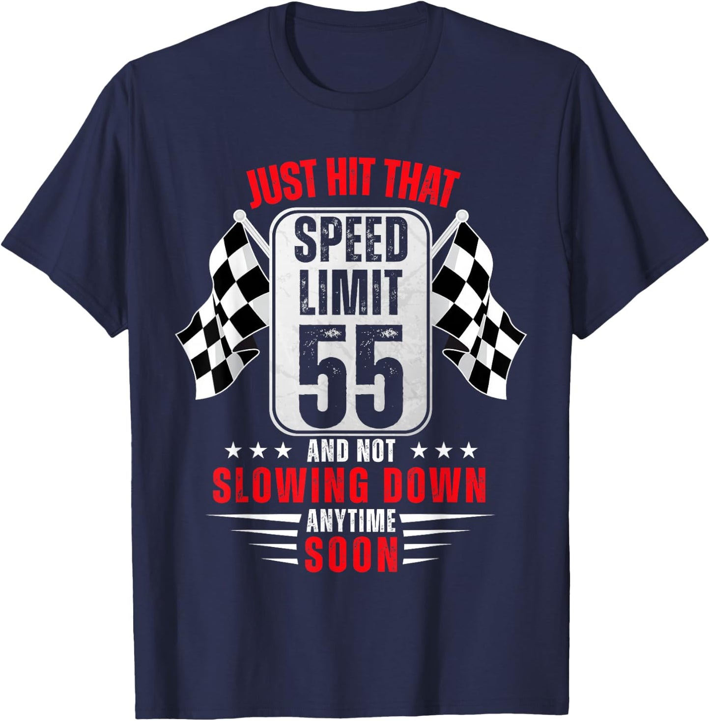 55th Birthday Speed Limit Sign 55 Years Old Funny Racing T-Shirt - T-Shirt | Navy