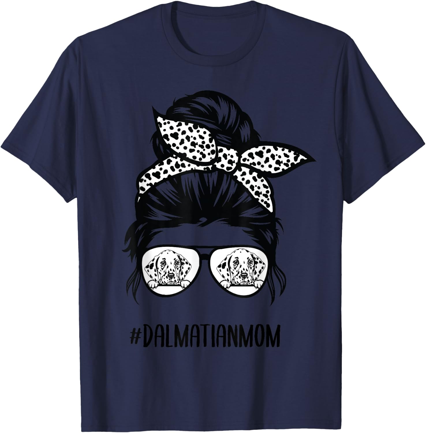 Dalmatian Mom Life Messy Bun Hair Glasses T-Shirt - T-Shirt | Navy