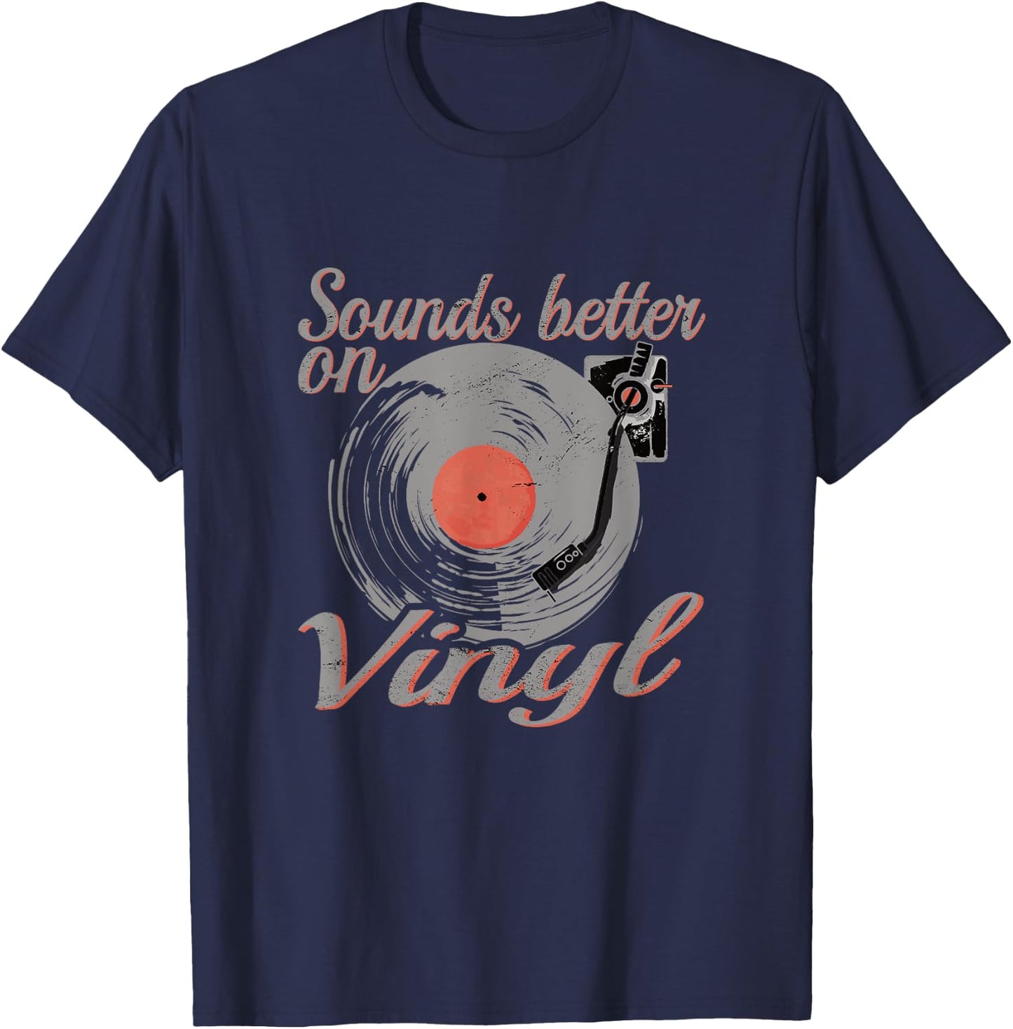 Vinyl record Sounds better on Vinyl T-Shirt - T-Shirt | Navy