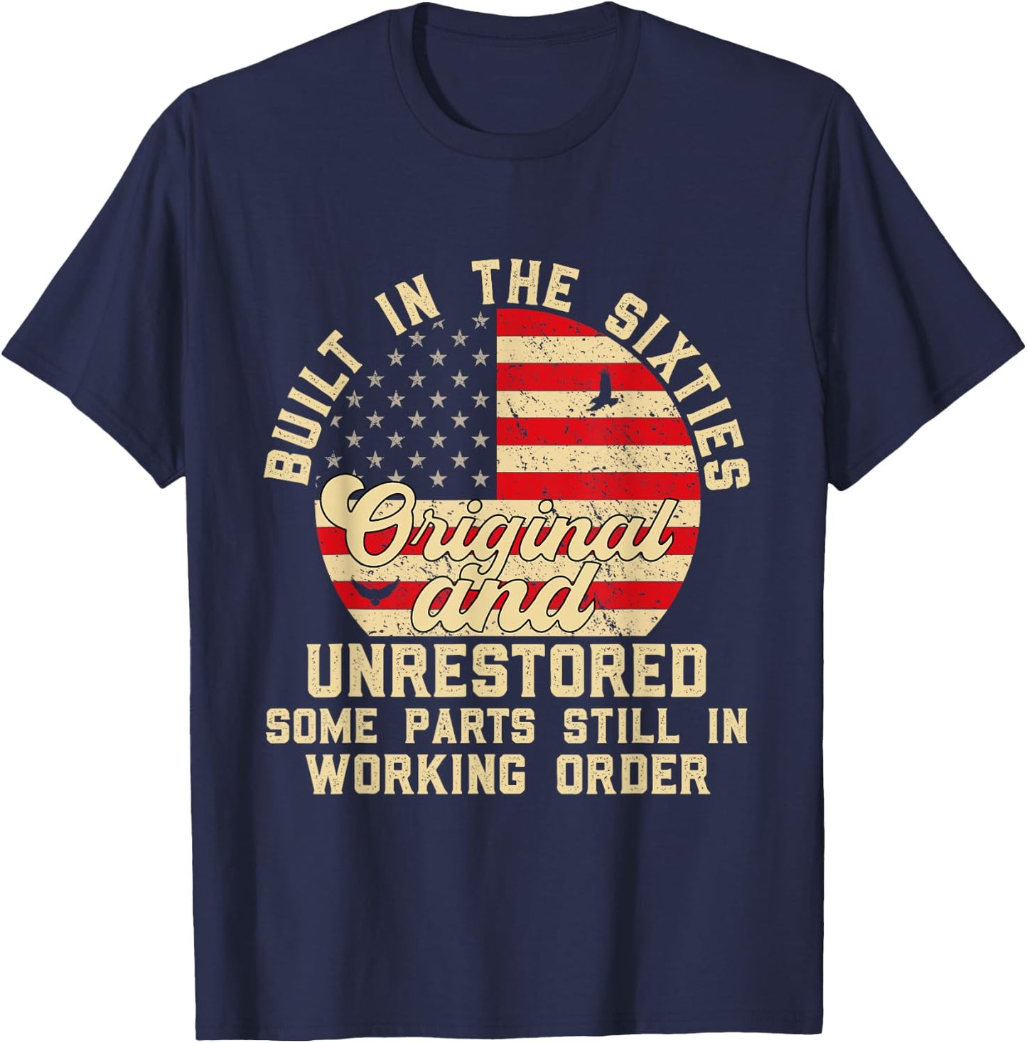 Built In The Sixties Original & unrestored 60s Birthday Men T-Shirt - T-Shirt | Navy