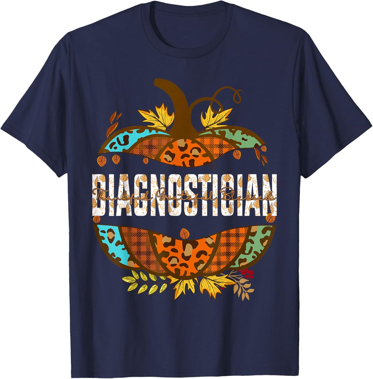 Diagnostician Thankful Grateful Blessed Fall Pumpkin autumn T-Shirt - T-Shirt | Navy