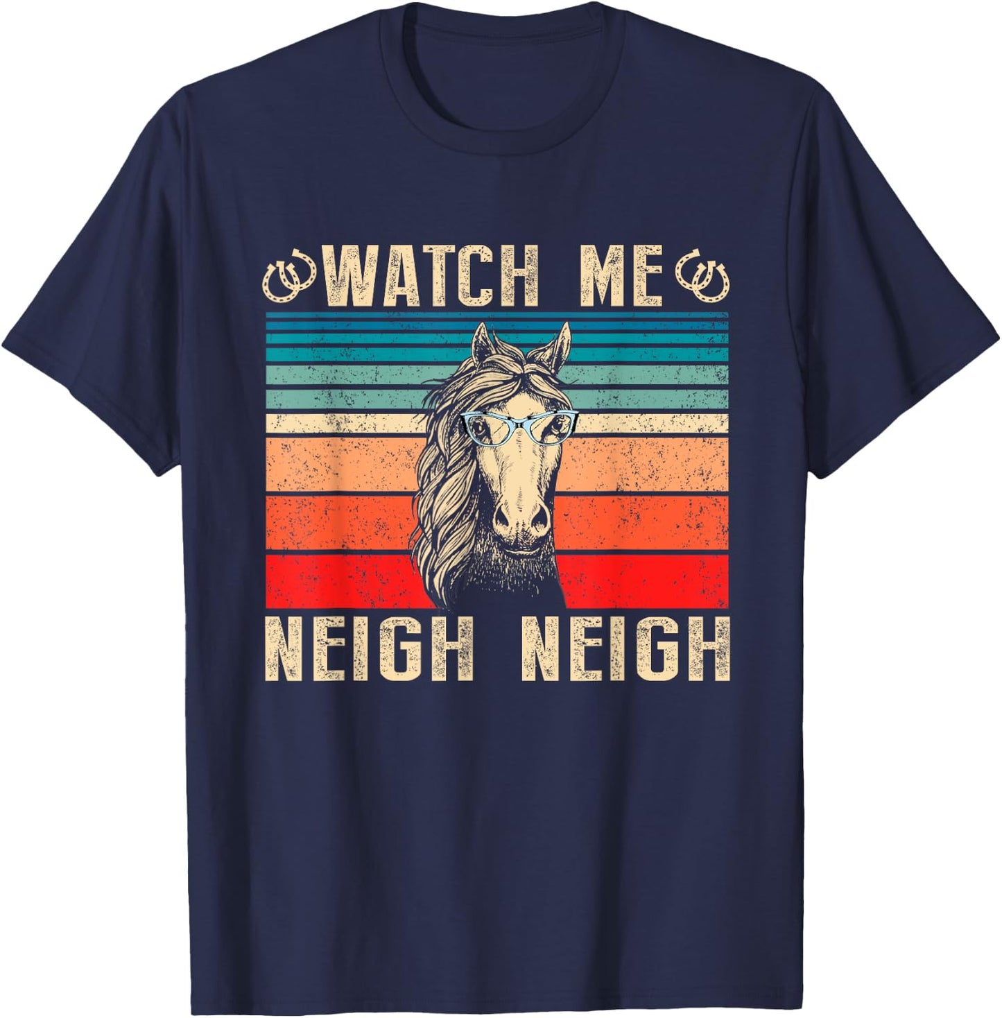 Horse Lover Watch Me Neigh Neigh Funny Vintage T-Shirt - T-Shirt | Navy