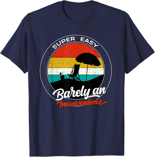 Super Easy Barely An Inconvenience retro vintage T-Shirt - T-Shirt | Navy