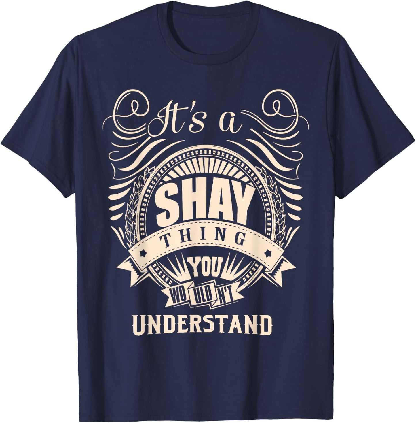 It's a SHAY Thing You Wouldn't Understand Gifts T-Shirt - T-Shirt | Navy