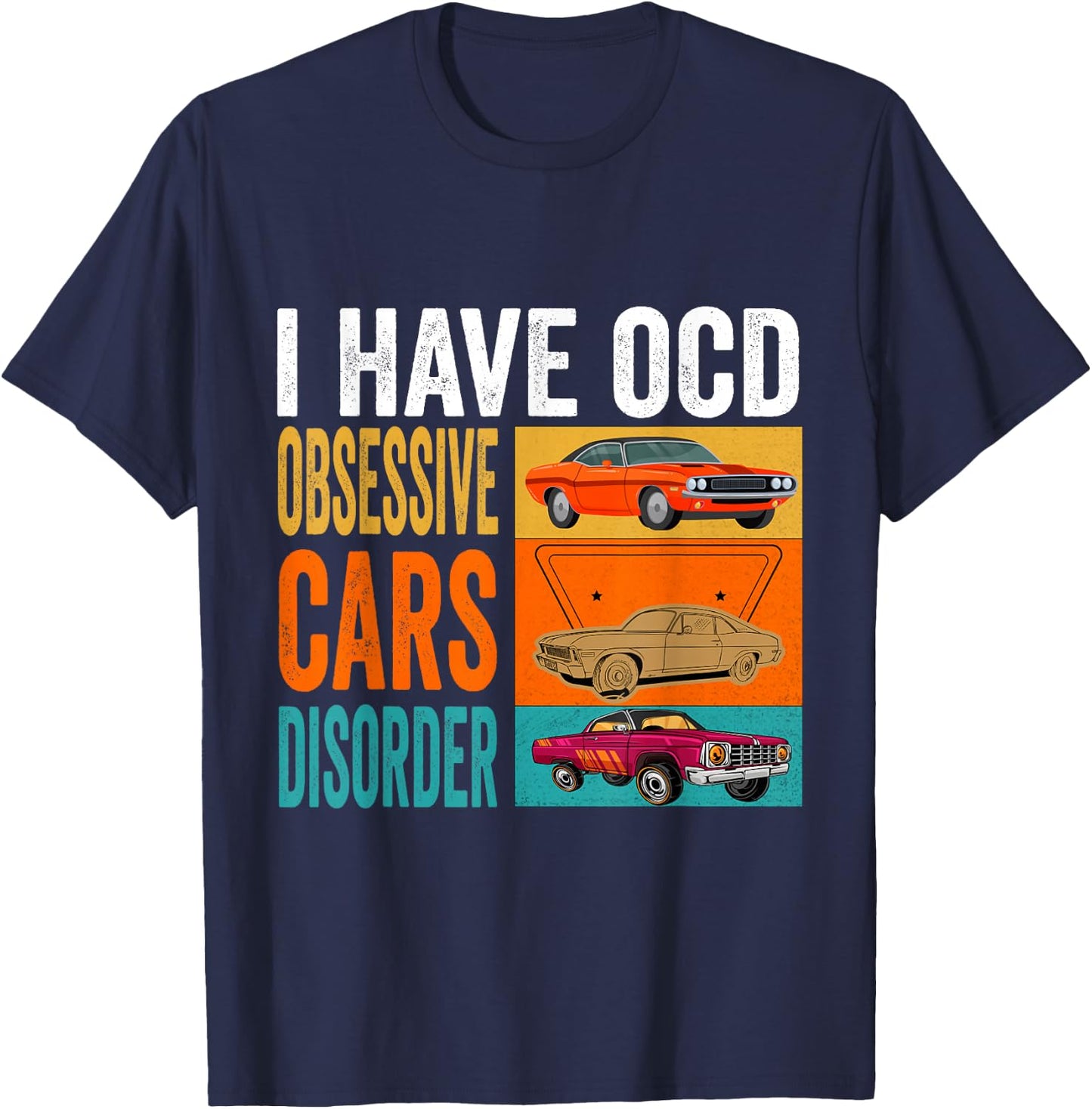 I have OCD Obsessive Car Disorder Funny Car Drift Lover Dad T-Shirt - T-Shirt | Navy