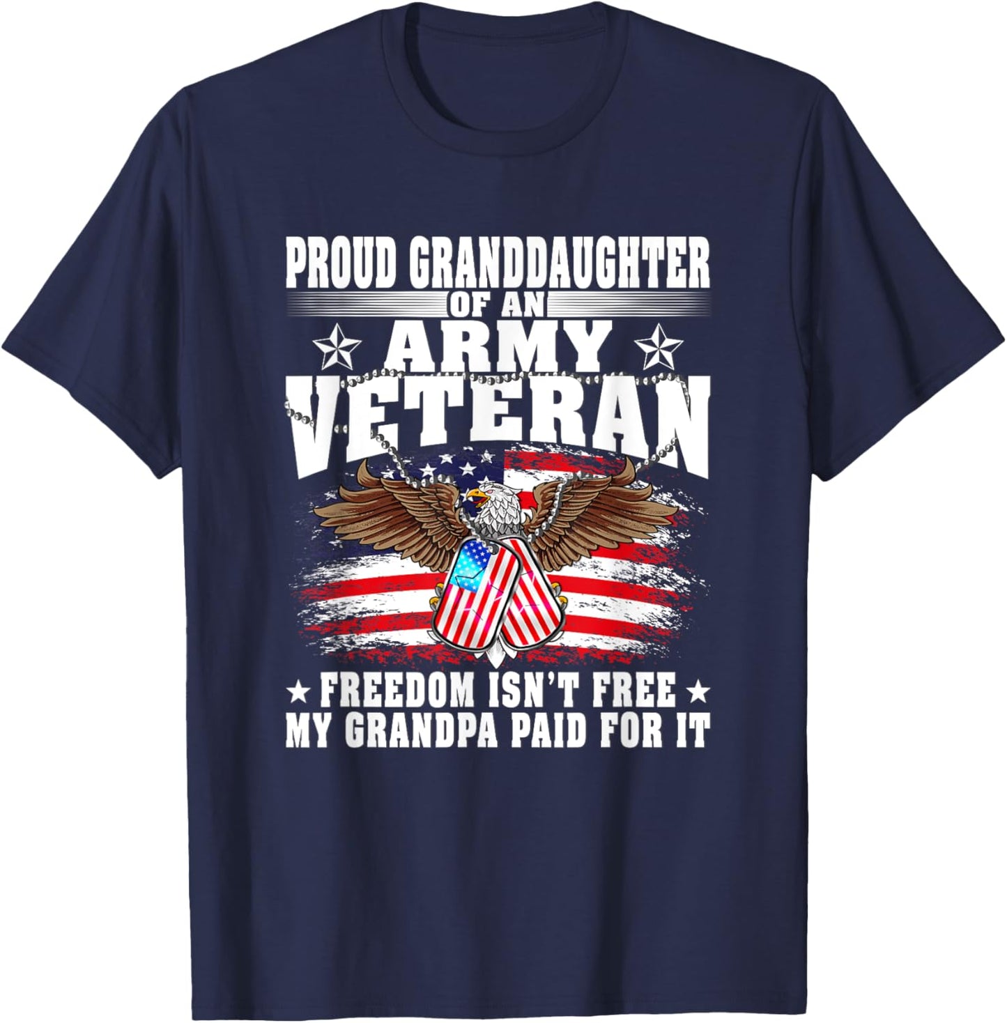 Proud Granddaughter Of An Army Veteran - Freedom Isn't Free T-Shirt - T-Shirt | Navy