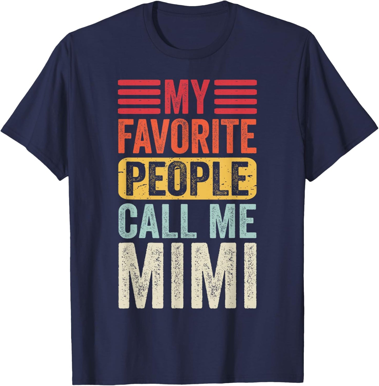 My Favorite People Call Me Mimi Vintage Funny Mom Mother T-Shirt - T-Shirt | Navy