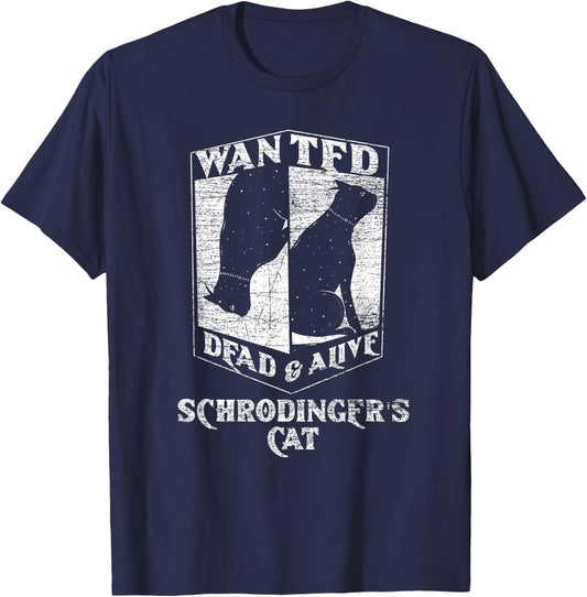 Science Funny Physics Wanted Dead & Alive Schrödingers Cat T-Shirt - T-Shirt | Navy