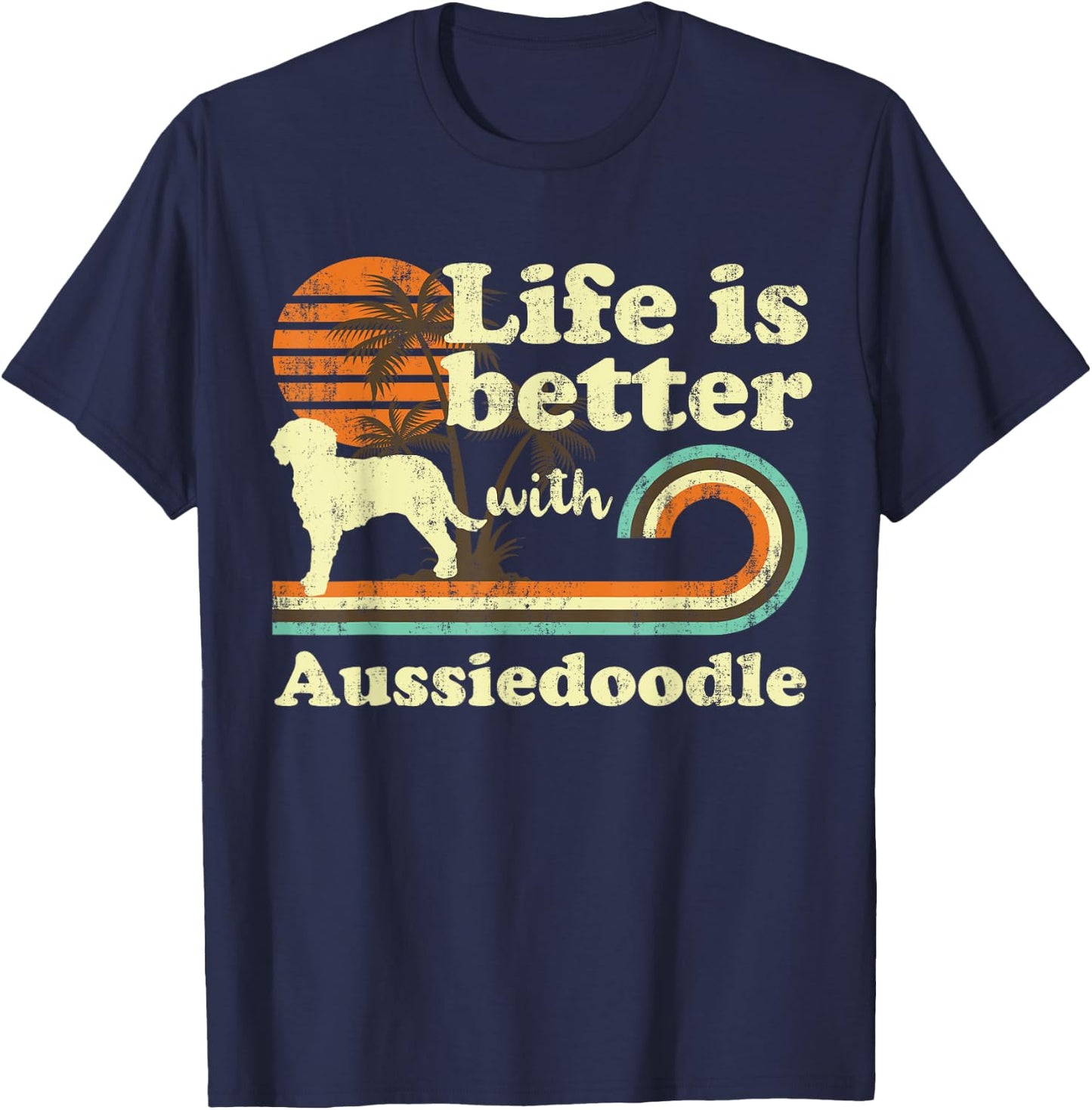 Life Better Aussiedoodle Vintage Dog Mom Dad T-Shirt - T-Shirt | Navy