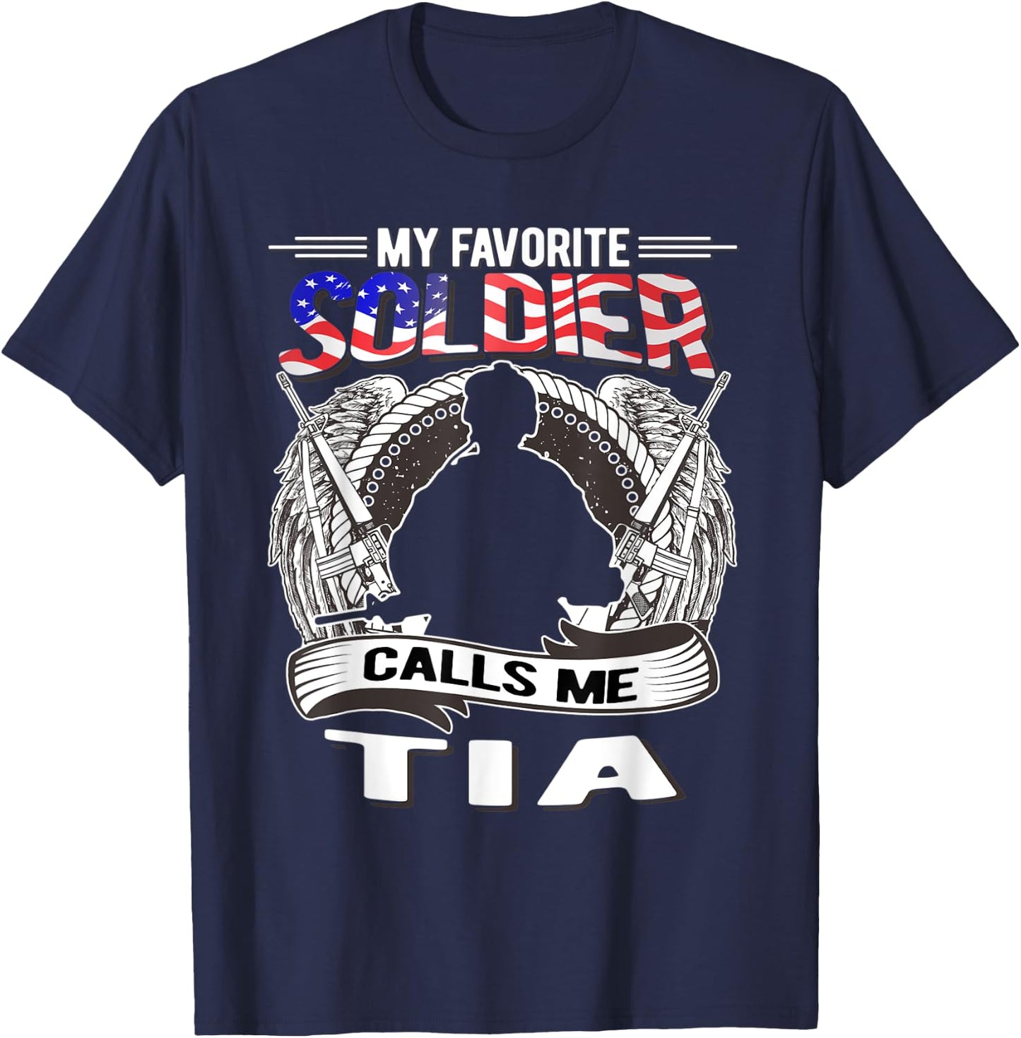 My Favorite Soldier Calls Me Tia - Proud Army Aunt Military T-Shirt - T-Shirt | Navy