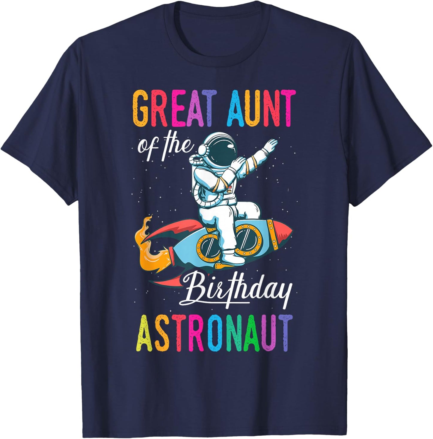 Great Aunt Of The Birthday Astronaut Space Bday Party T-Shirt - T-Shirt | Navy