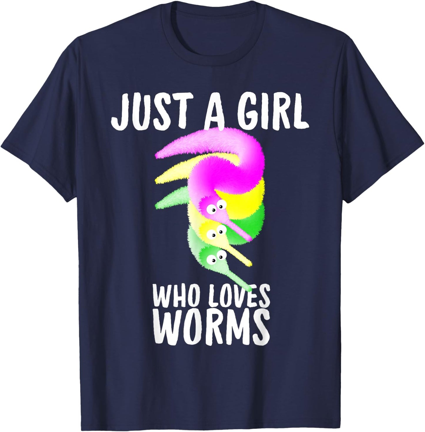 Just a Girl Who Loves Worms , Fuzzy Worm Toy String T-Shirt - T-Shirt | Navy