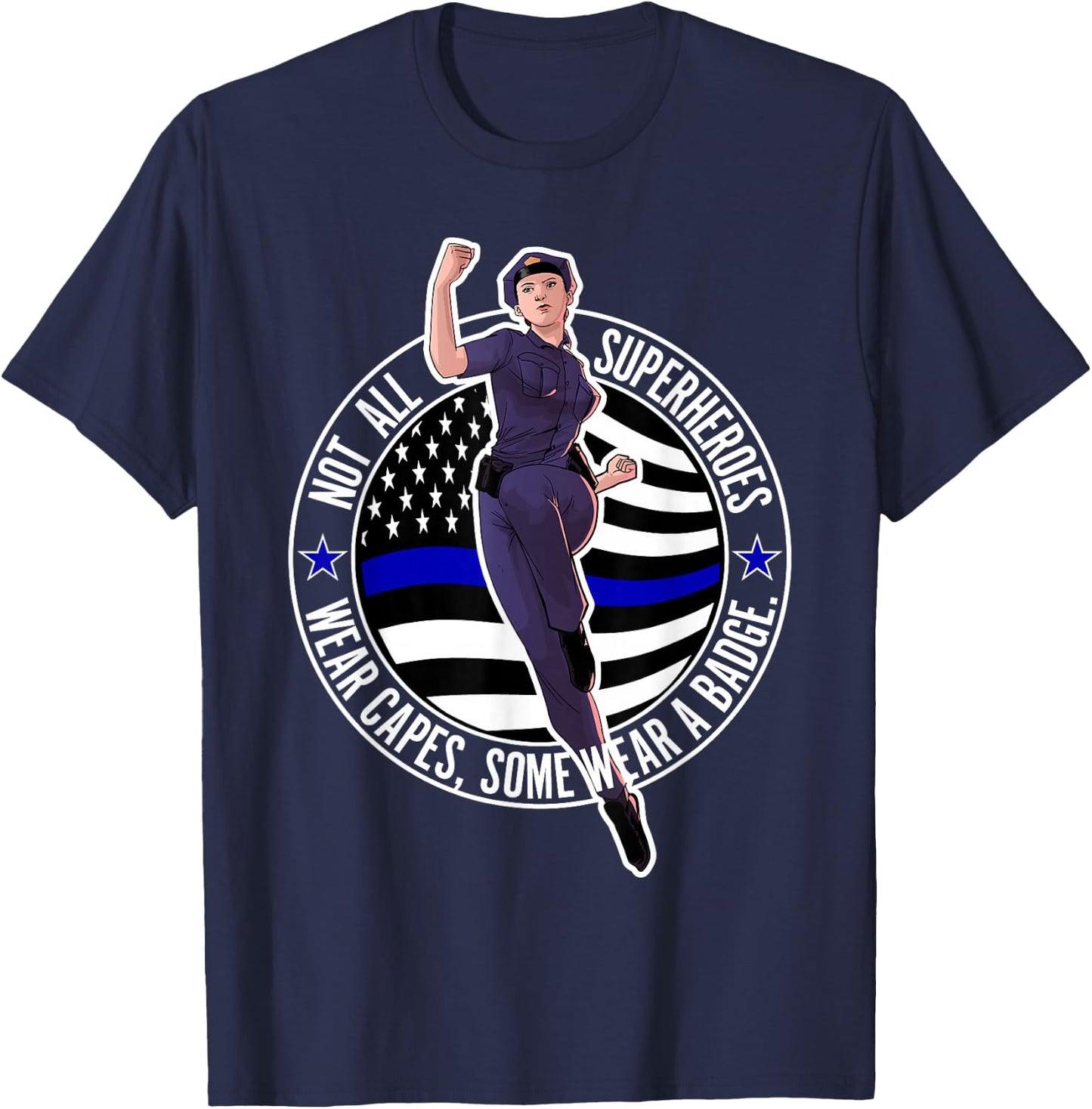 Not All Superheroes Wear Capes Some Wear A Badge Female Cop T-Shirt - T-Shirt | Navy