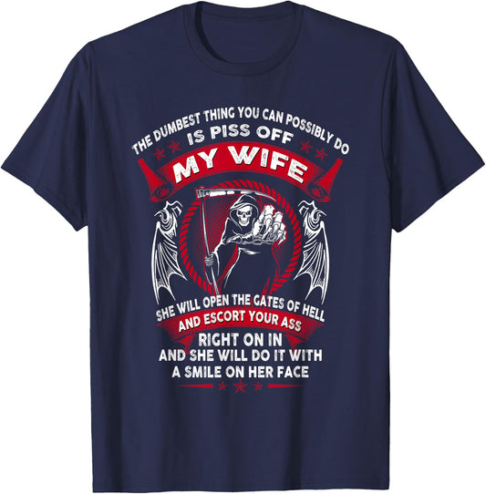 The dumbest thing you can possibly do is piss off my wife T-Shirt - T-Shirt | Navy