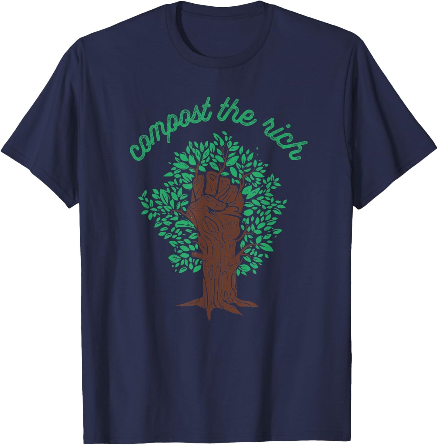 Compost The Rich Protest Power Fist Socialist Resistance T-Shirt - T-Shirt | Navy