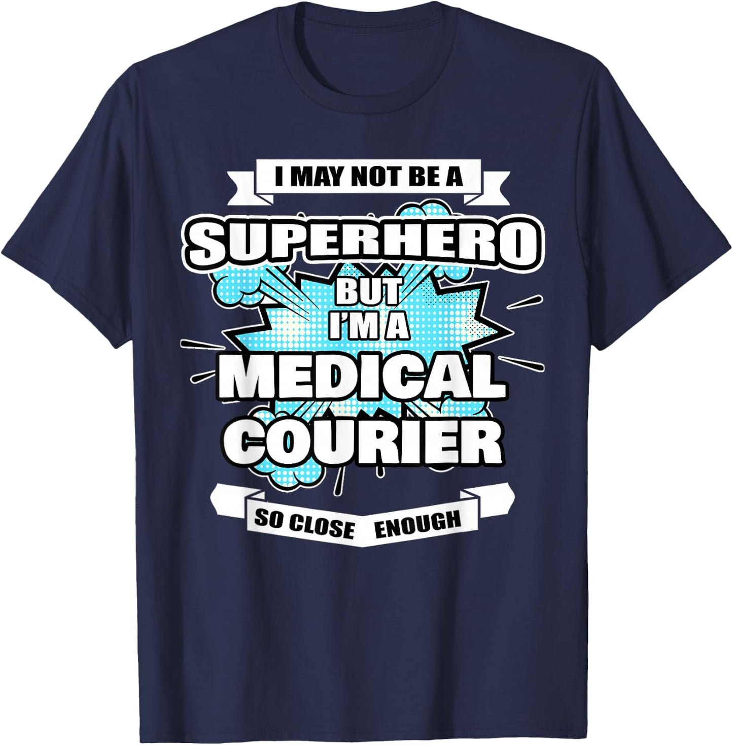 Medical Courier Gift Superhero Medical Courier T-Shirt - T-Shirt | Navy