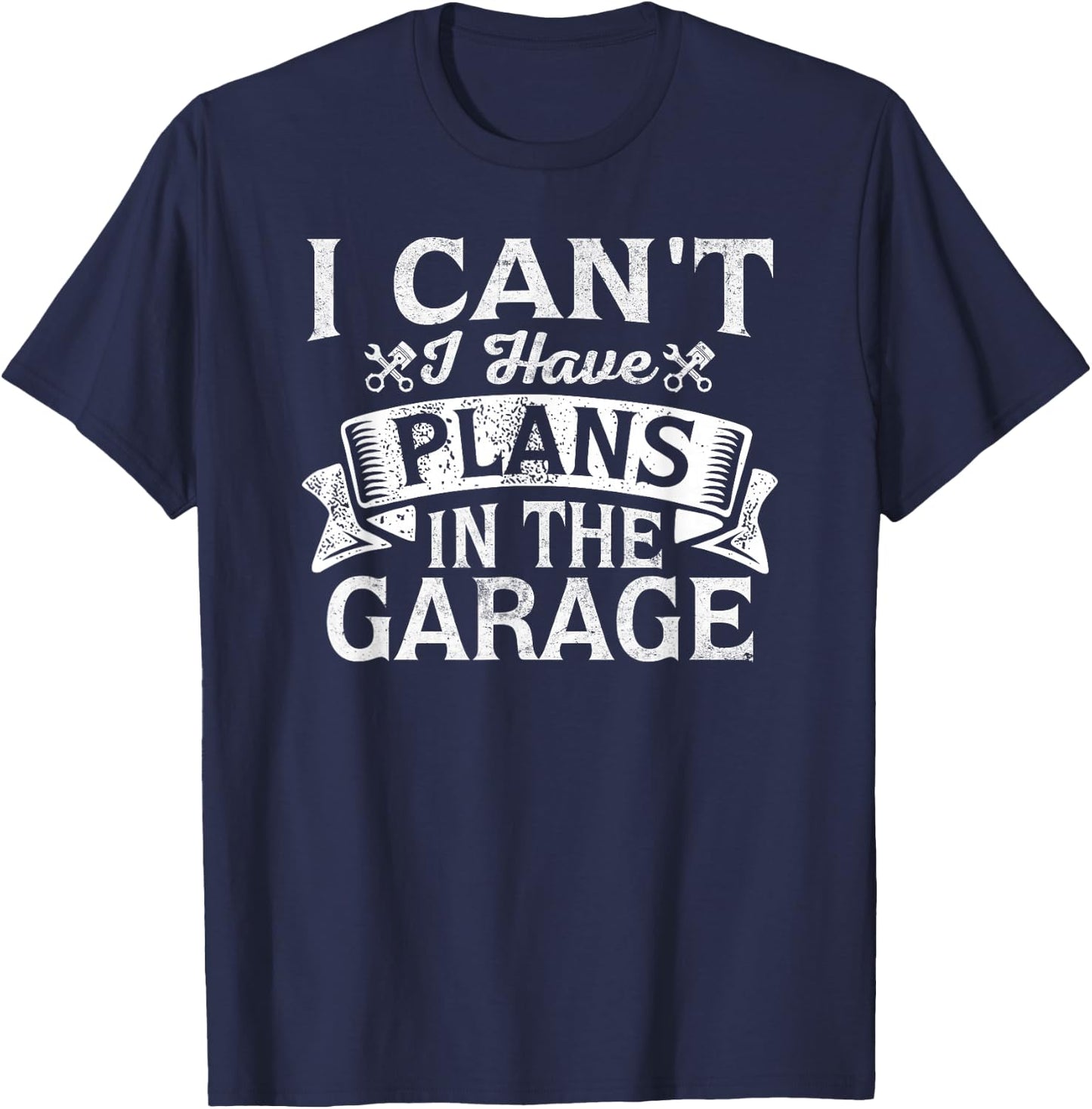 I Cant I Have Plans In The Garage Vintage Car Mechanic T-Shirt - T-Shirt | Navy