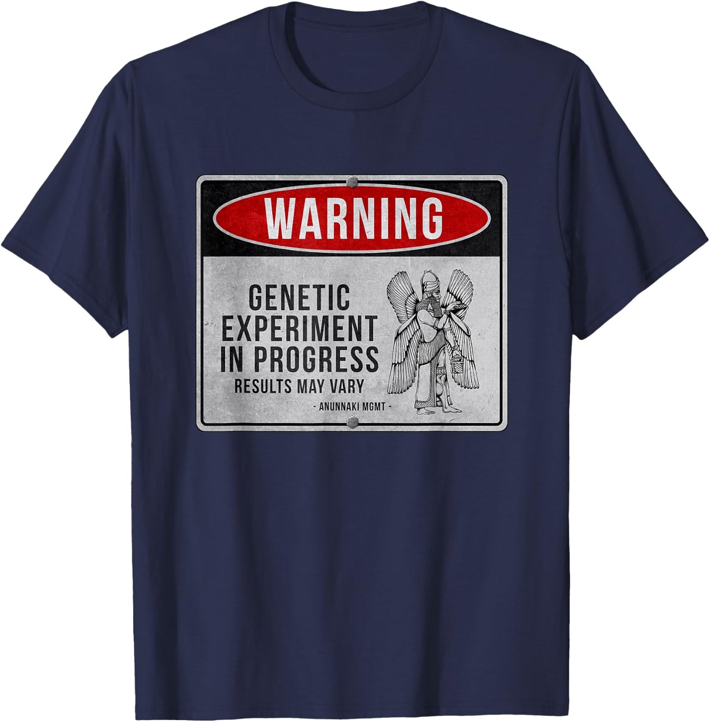 Funny Anunnaki Warning Sign - Genetic Experiment In Progress T-Shirt - T-Shirt | Navy