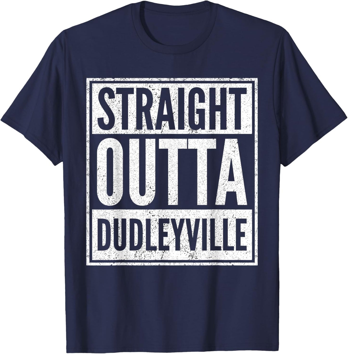 Straight Outta Dudleyville Shirt Funny Dudleyville Arizona T-Shirt - T-Shirt | Navy