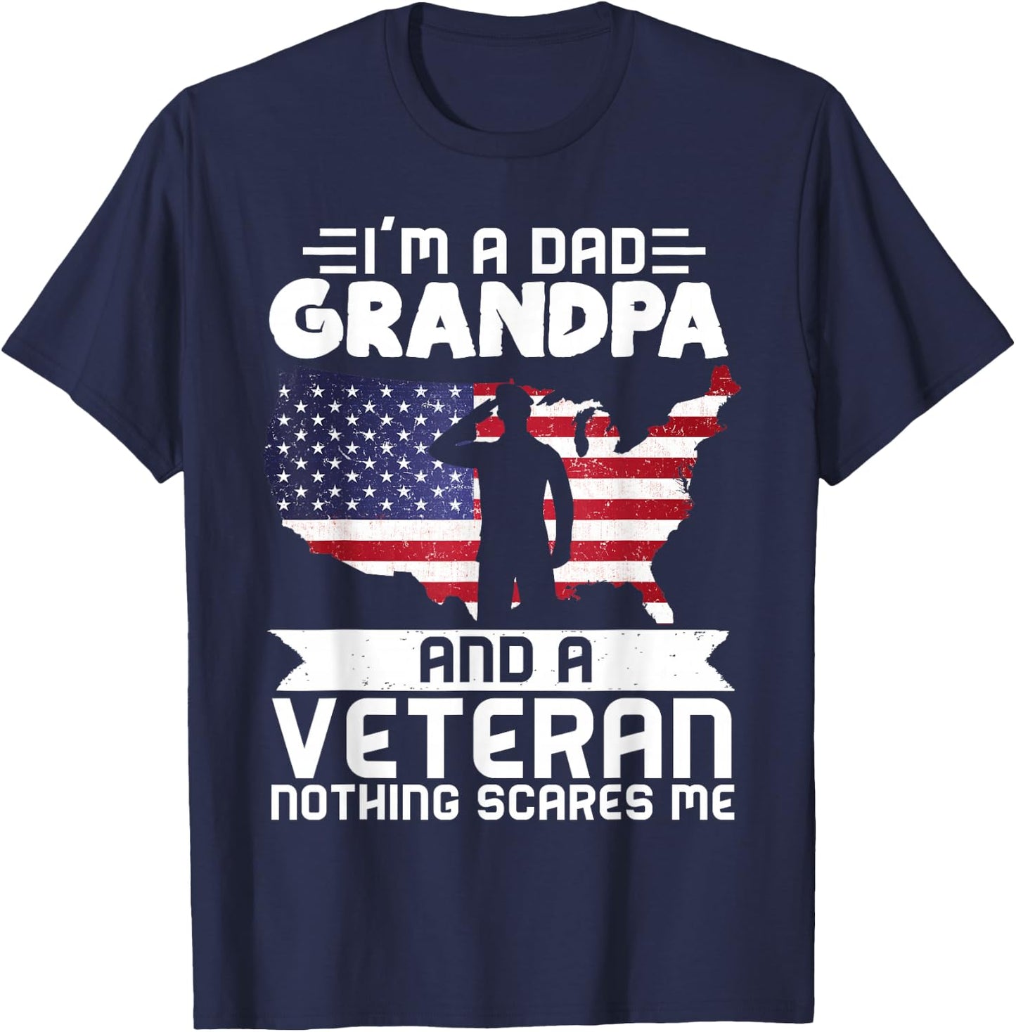 Dad Grandpa Veteran Nothing Scares Patriotic Veterans Day T-Shirt - T-Shirt | Navy