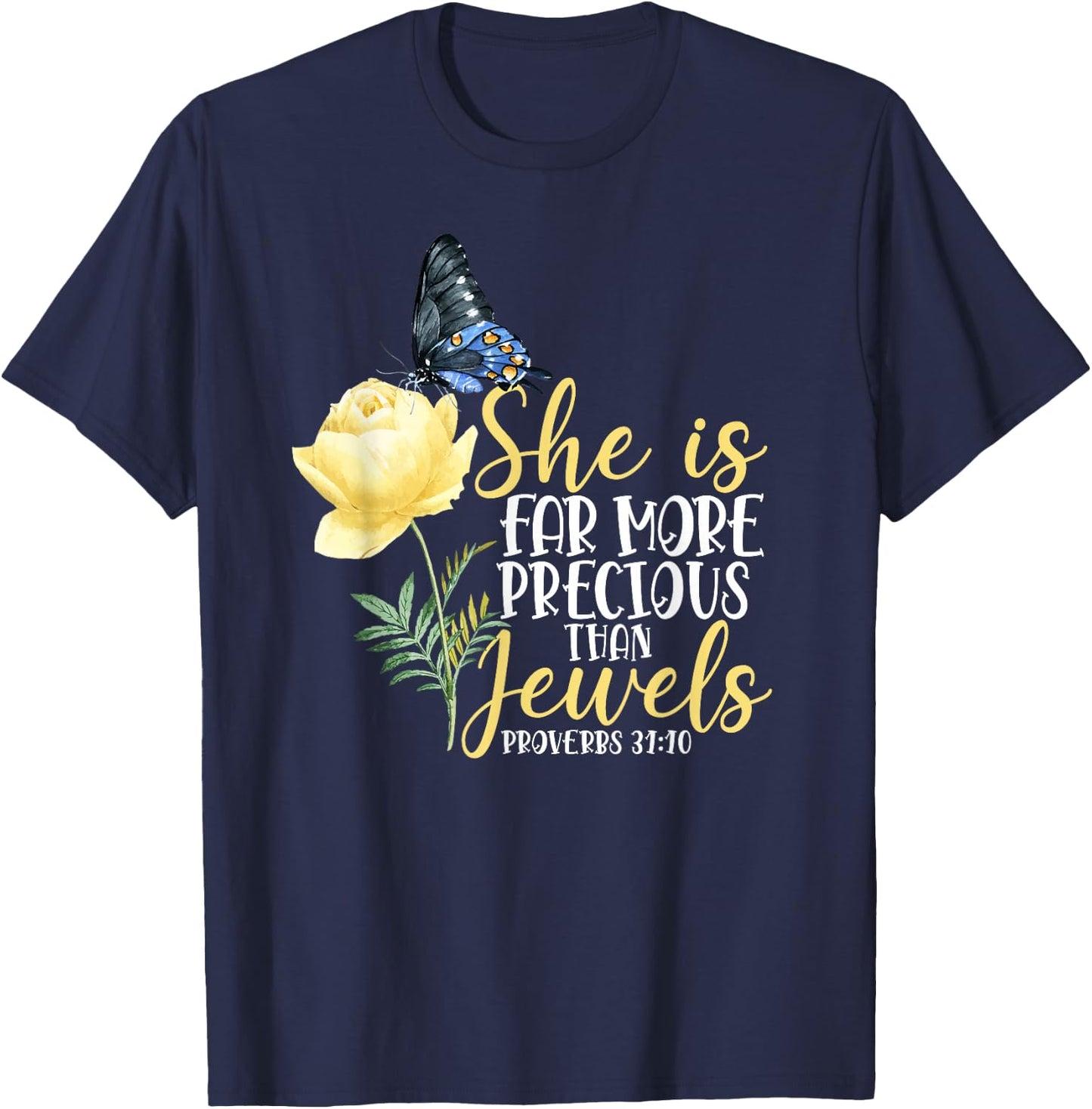 Christian Bible Verse Butterfly Rose Flower Proverbs 31:10 T-Shirt - T-Shirt | Navy