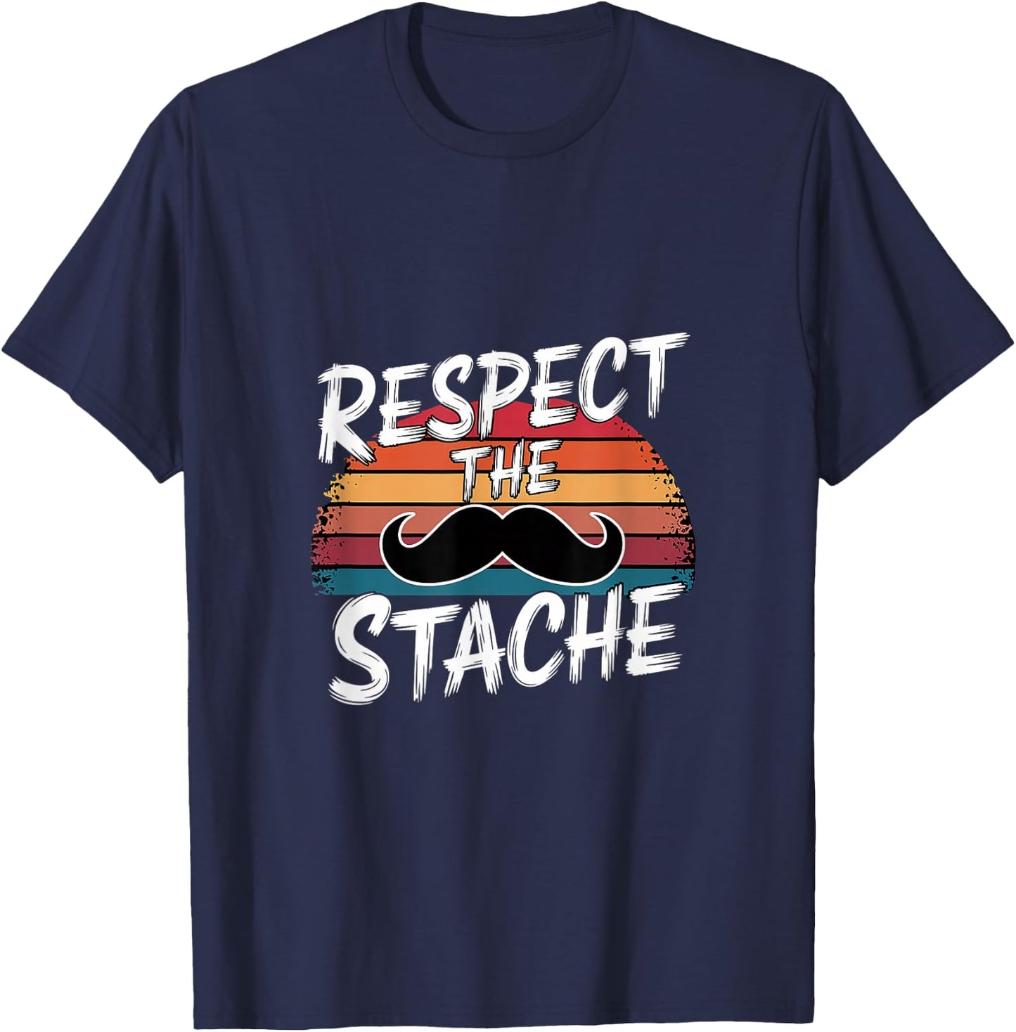 Respect The Stache Mustache Looks Charm T-Shirt - T-Shirt | Navy