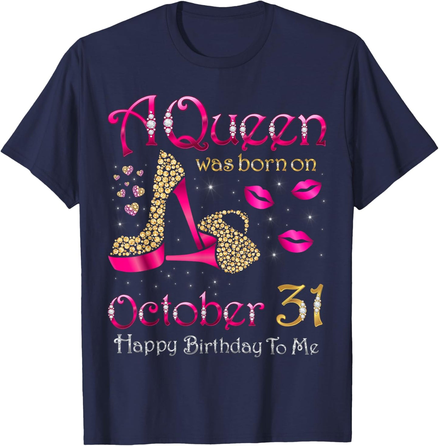 A Queen Was Born On October 31 Happy Birthday To Me T-Shirt - T-Shirt | Navy