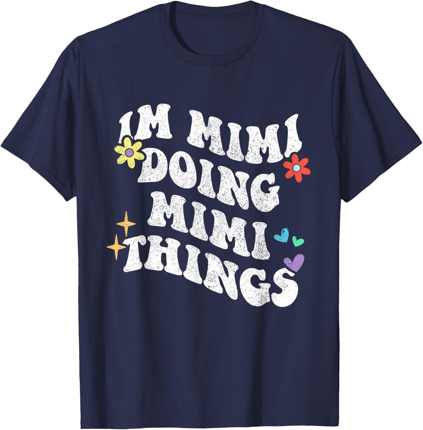 Retro Groovy Im Mimi Doing Mimi Things Funny Mother's Day T-Shirt - T-Shirt | Navy