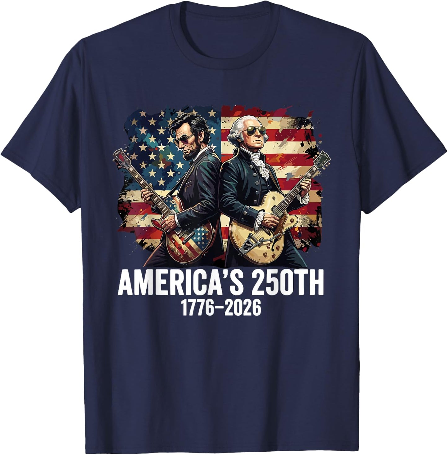 America's 250th July 4th Abraham Lincoln George Washington T-Shirt - T-Shirt | Navy