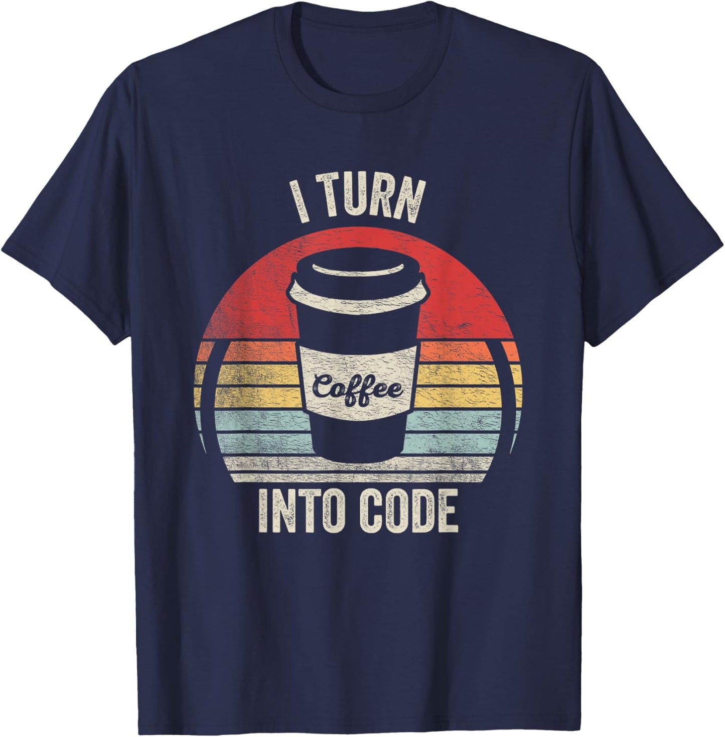 Retro Funny Developer Coding Shirt I Turn Coffee Into Code T-Shirt - T-Shirt | Navy